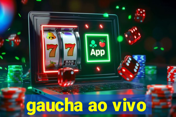 gaucha ao vivo